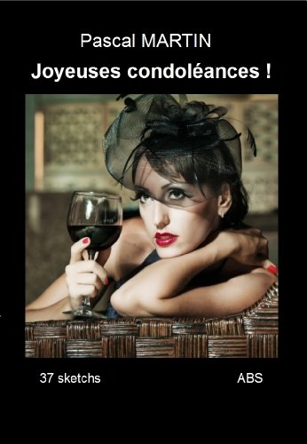Joyeuses condoléances ! : comédie en 27 sketches