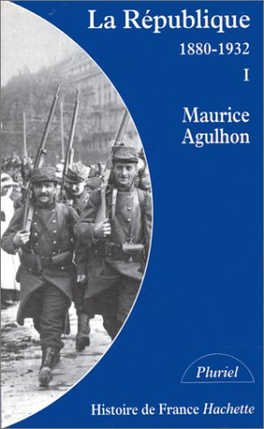 la republique. tome 1, l'élan fondateur et la grande blessure (1880-1932)