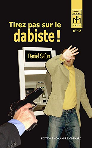 Tirez pas sur le dabiste ! : polar
