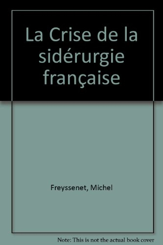 La Crise de la sidérurgie française