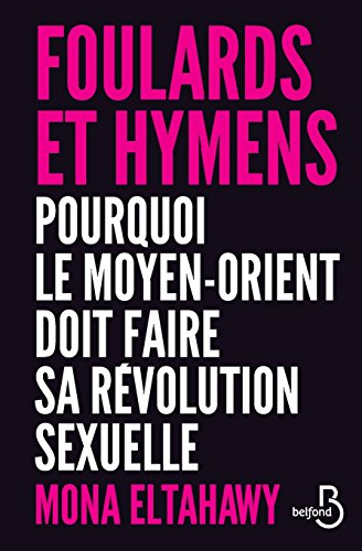 Foulards et hymens : pourquoi le Moyen-Orient doit faire sa révolution sexuelle