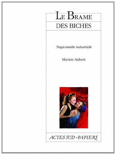 Le brame des biches : tragicomédie industrielle