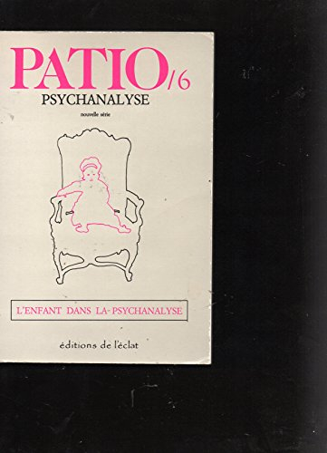 Patio, n° 6. L'Enfant dans la psychanalyse