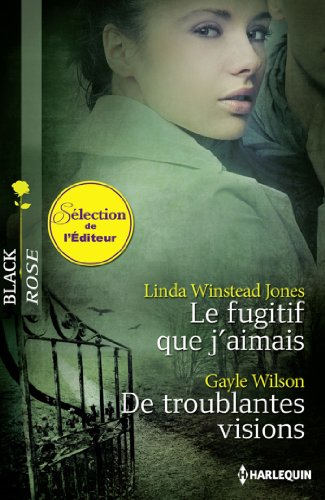 Le fugitif que j'aimais. De troublantes visions