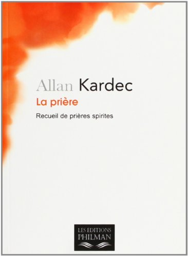 La prière : recueil de prières spirites