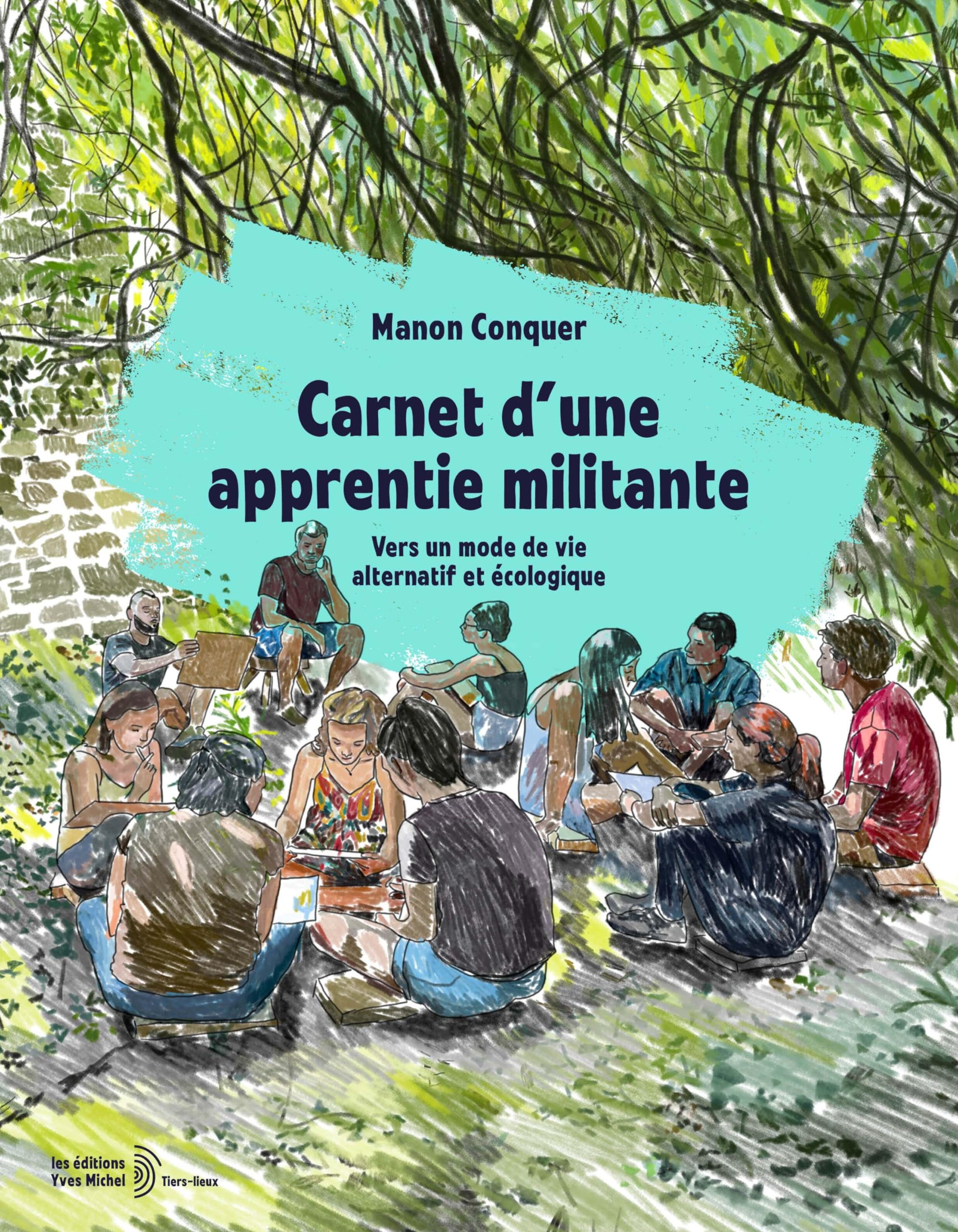 Carnet d'une apprentie militante : vers un mode de vie alternatif et écologique
