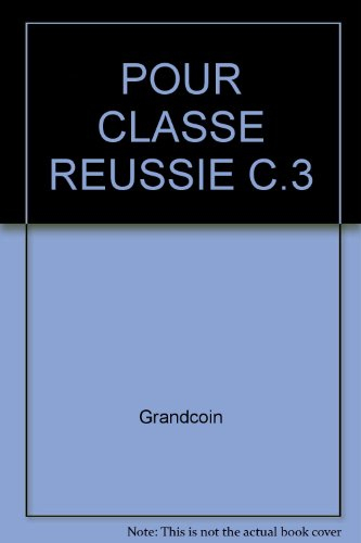 Pour une classe réussie au cycle 3 : guide des étudiants IUFM, des débutants, des rempla ants