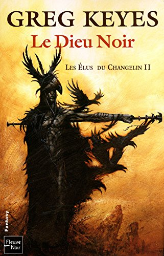 Les élus du Changelin. Vol. 2. Le dieu noir