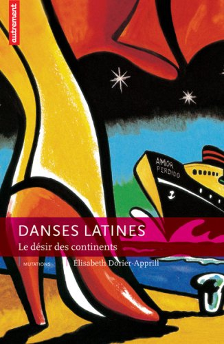 Danses latines : le désir des continents