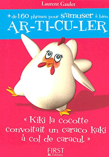 Plus de 160 phrases pour s'amuser à bien ar-ti-cu-ler : Kiki la cocotte convoitait un caraco kaki à 