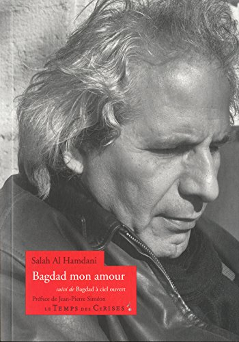 Bagdad mon amour. Bagdad à ciel ouvert