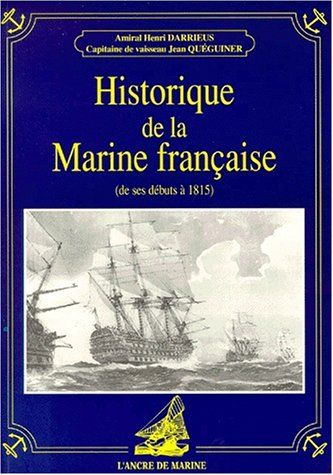 Historique de la marine française. Vol. 4. de ses débuts à 1815