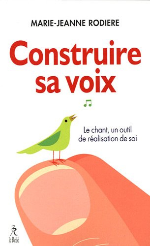 La méthode Rodière ou Construire sa voix pour disparaître dans l'être