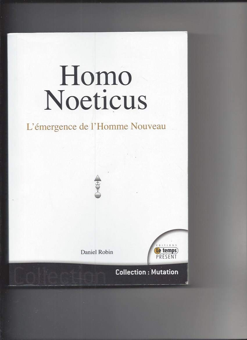 Homo noeticus : l'émergence de l'homme nouveau