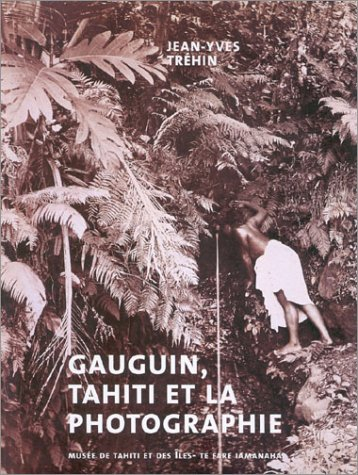 Gauguin, Tahiti et la photographie