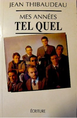 Mes années Tel Quel : mémoire
