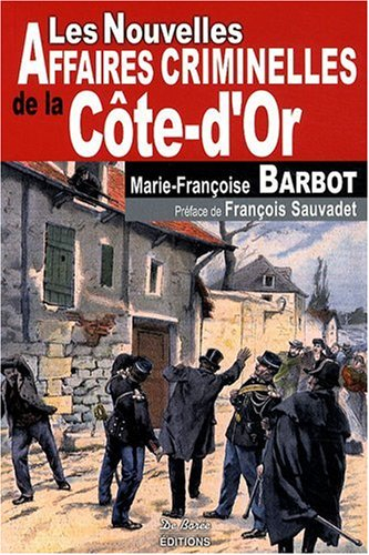 Les nouvelles affaires criminelles de la Côte-d'Or
