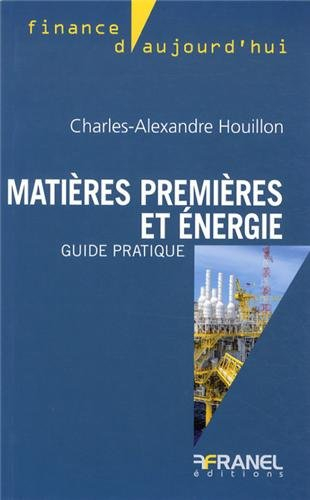 Matières premières et energie : guide pratique