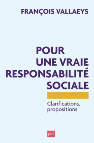 Pour une vraie responsabilité sociale : clarifications, propositions