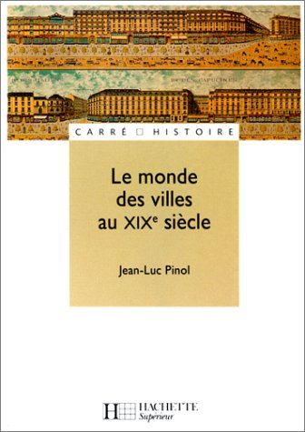 Le Monde des villes au XIXe siècle