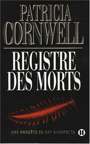 Une enquête de Kay Scarpetta. Registre des morts