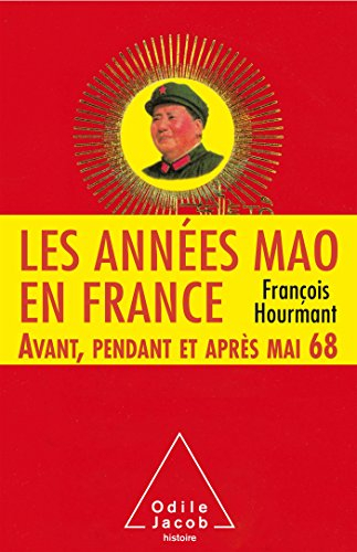 Les années Mao en France : avant, pendant et après mai 68