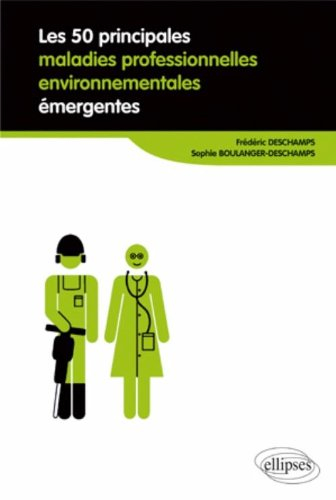 Les 50 principales maladies professionnelles et environnementales émergentes