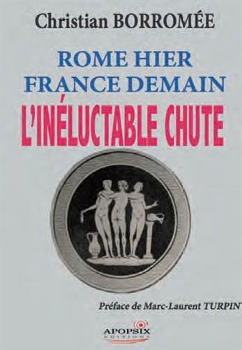 Rome hier, France demain : l'inéluctable chute