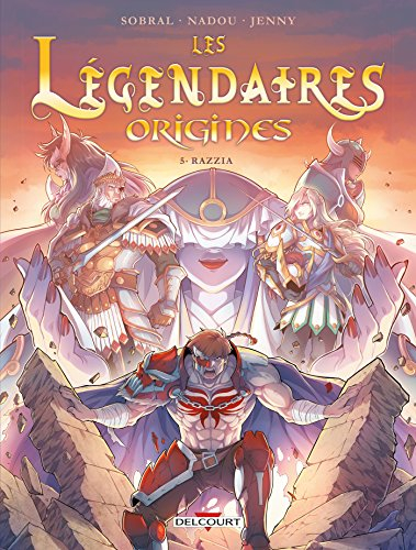 Les Légendaires : origines. Vol. 5. Razzia