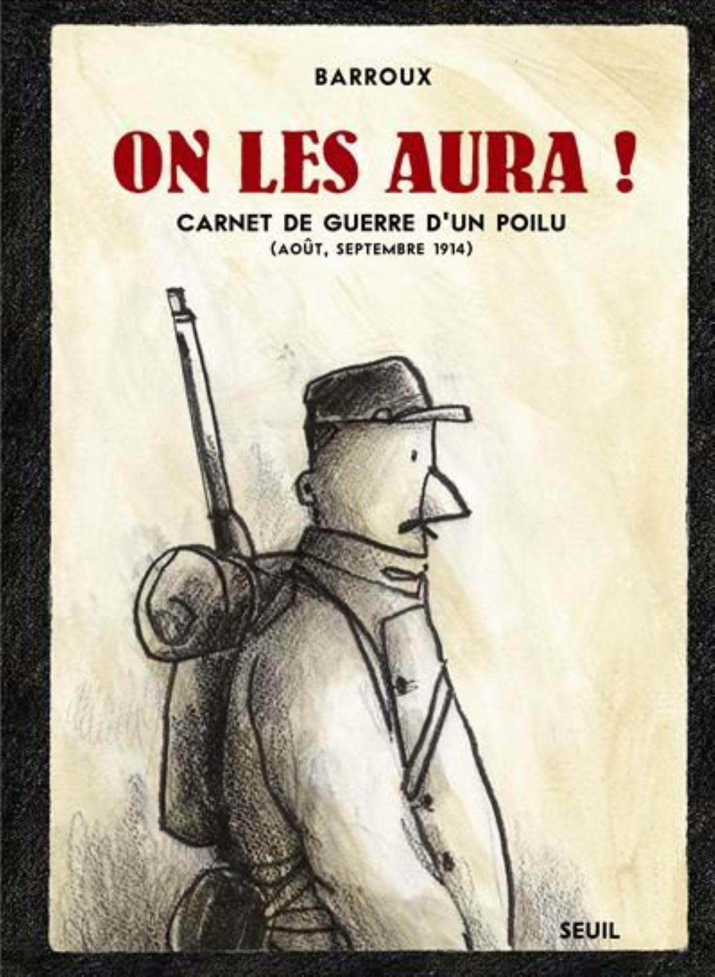 On les aura ! : carnet de guerre d'un poilu (août, septembre 1914)