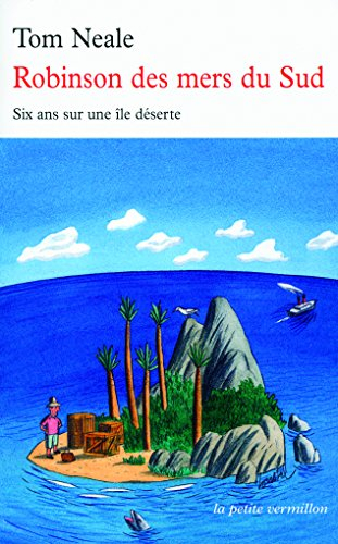 Robinson des mers du Sud : six ans sur une île déserte