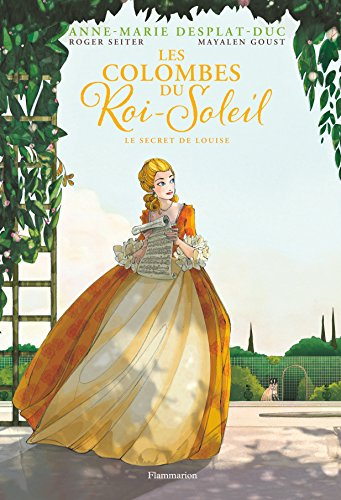 Les colombes du Roi-Soleil. Vol. 2. Le secret de Louise