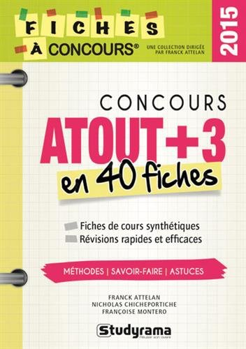 Concours Atout+3 : 40 fiches méthodes, savoir-faire et astuces : 2015