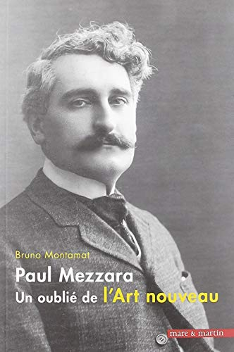 Paul Mezzara : 1866-1918 : un oublié de l'Art nouveau