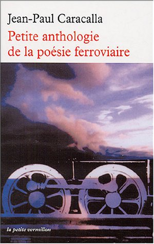 Petite anthologie de la poésie ferroviaire