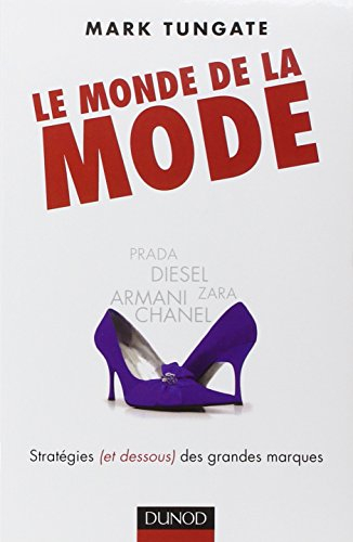 Le monde de la mode : stratégies (et dessous) des grandes marques, d'Armani à Zara
