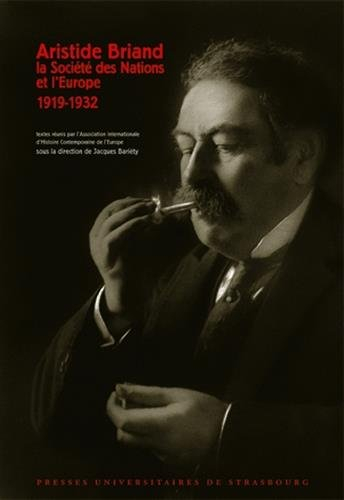 Aristide Briand, la Société des nations et l'Europe : 1919-1932
