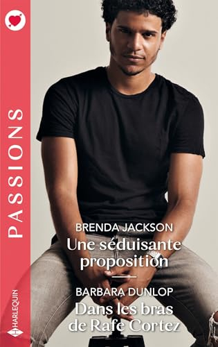 Une séduisante proposition. Dans les bras de Rafe Cortez