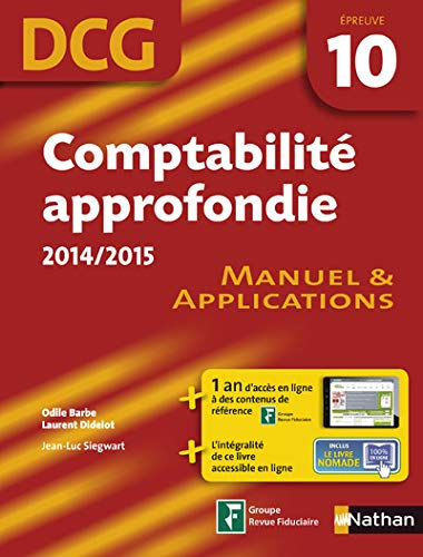 Comptabilité approfondie, DCG épreuve 10 : manuel & applications : 2014-2015
