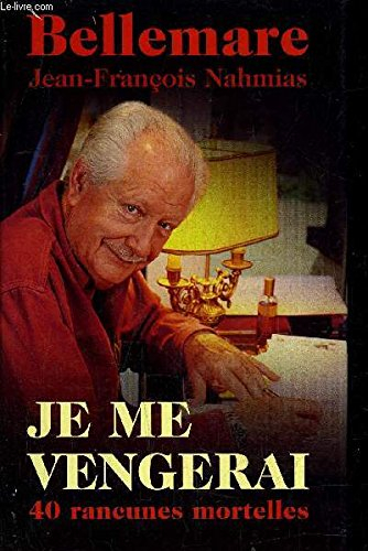 je me vengerai - 40 rancunes mortelles