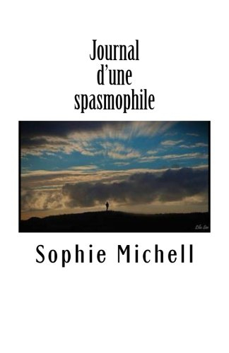 Journal d'une spasmophile: Sur le chemin de la compréhension