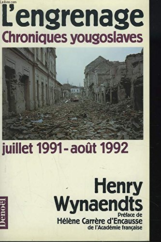 L'Engrenage : chroniques yougoslaves, juillet 91-août 92