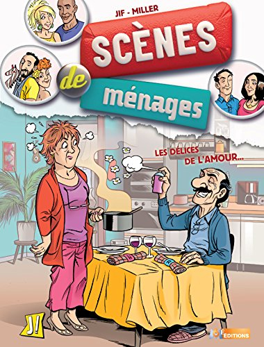 Scènes de ménages. Vol. 2. Les délices de l'amour...