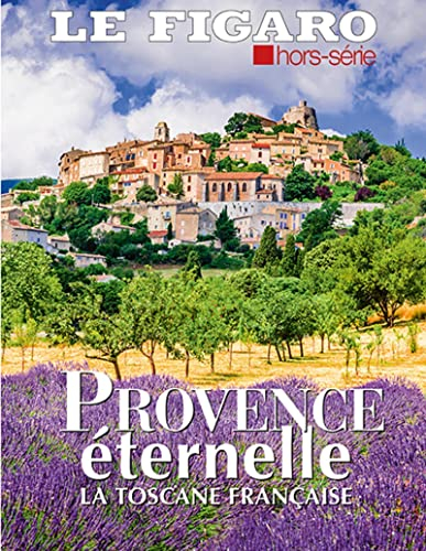 Le Figaro, hors-série. Provence éternelle : la Toscane française