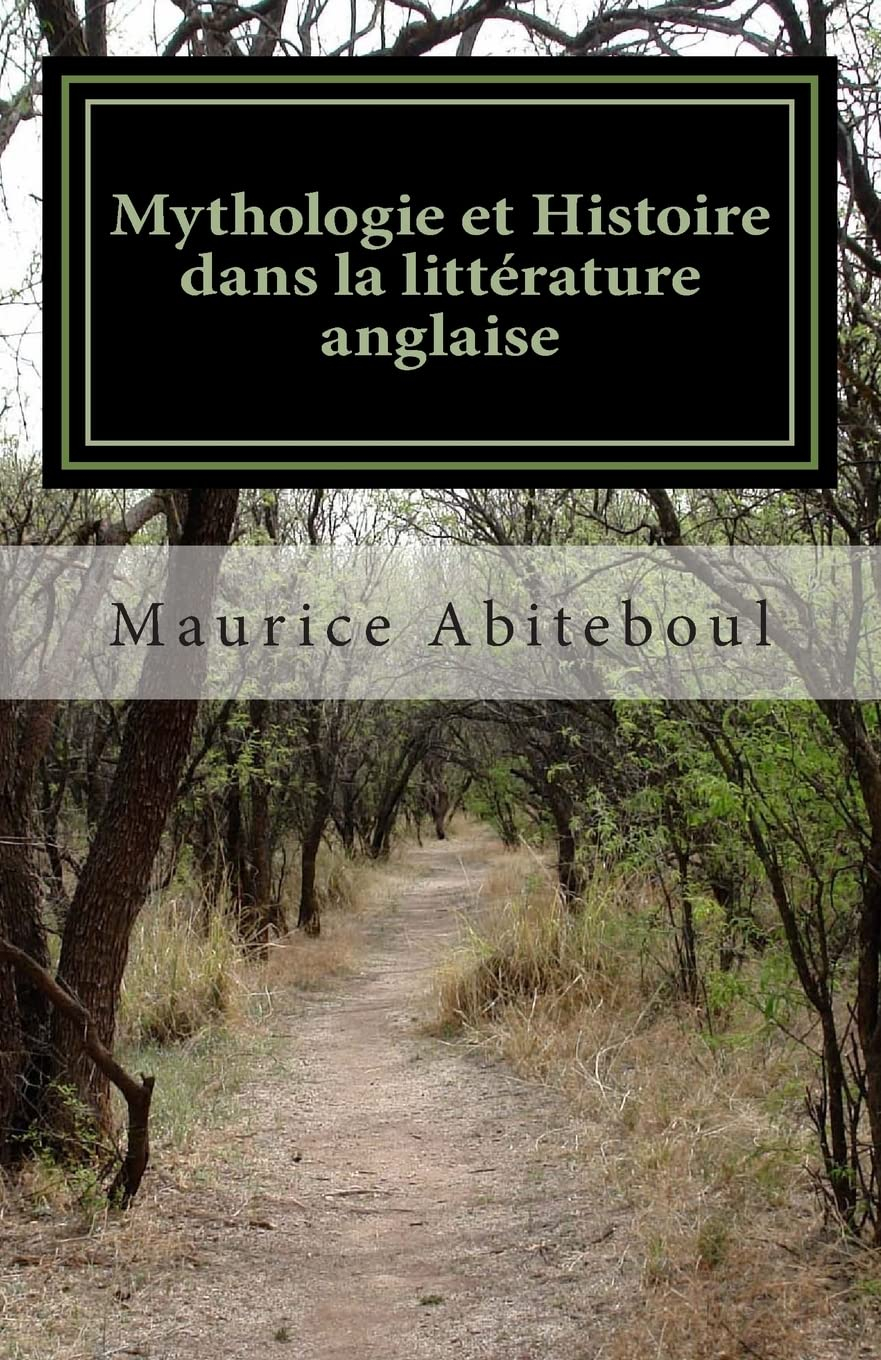 Mythologie et Histoire dans la littérature anglaise: De "Beowulf" au "Seigneur des Anneaux" et « le 
