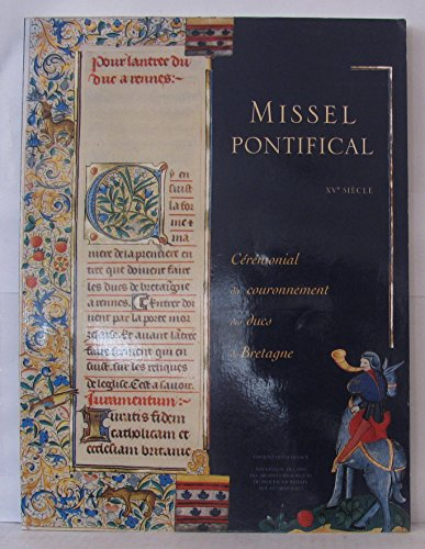 Missel pontifical de Michel Guibé, XVe siècle : cérémonial du couronnement des ducs de Bretagne