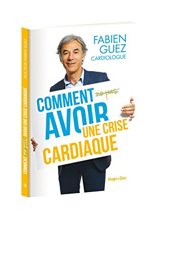 Comment avoir une crise cardiaque