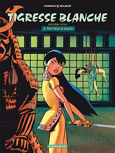 Tigresse blanche : deuxième cycle. Vol. 2. Voir Paris et mourir