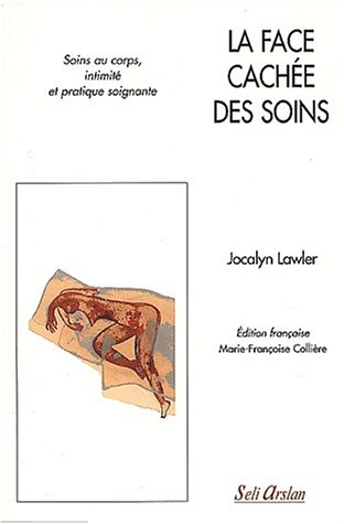 La face cachée des soins : soins au corps, intimité et pratique soignante