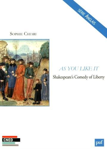 As you like it : Shakespeare's comedy of liberty